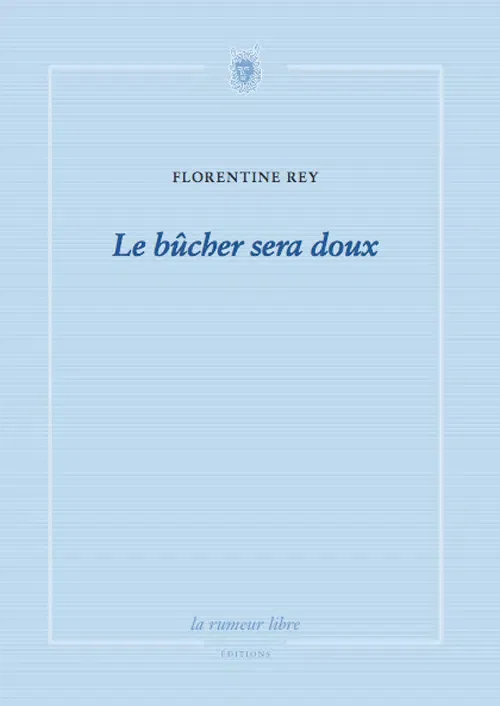Le bûcher sera doux