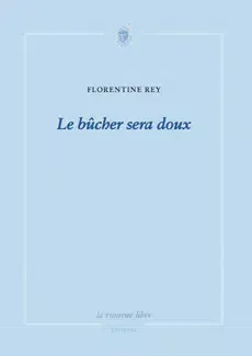 Le bûcher sera doux